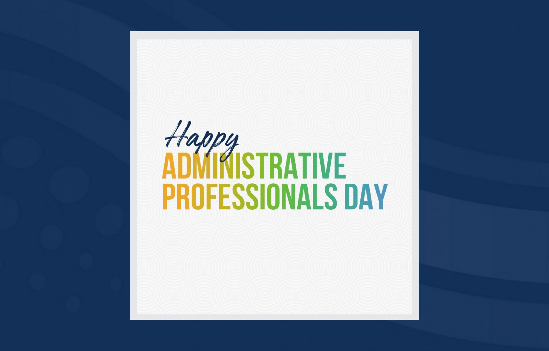 Happy Administrative Professional's Day!